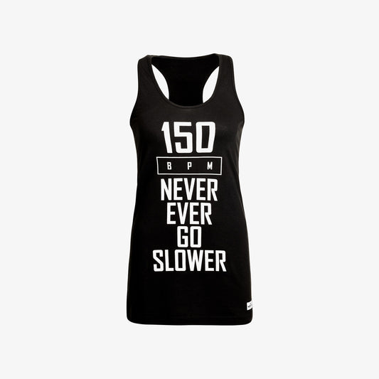 Black tank top with 150 BPM Never Ever Go Slower print, front